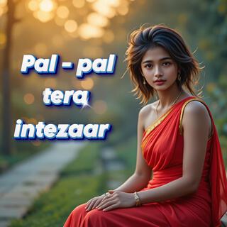 Pal pal tera intezaar cover art