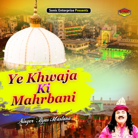 Ye Khwaja Ki Mahrbani (Islamic) cover art