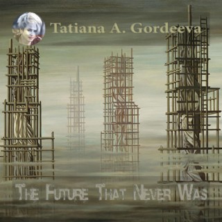 The Future That Never Was
