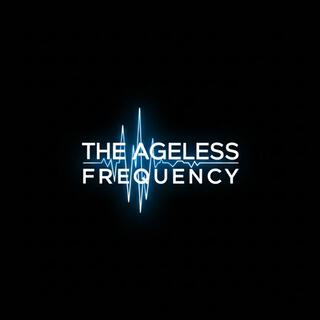 The Ageless Frequency