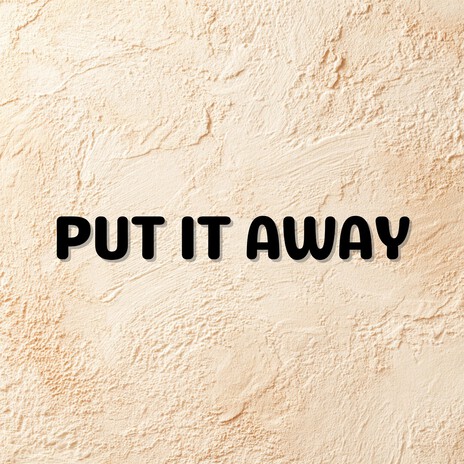 Put It Away