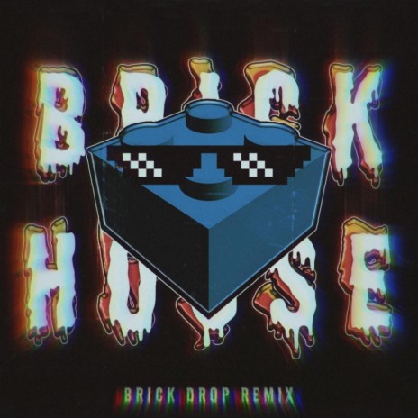 BRICK HOUSE (BRICK DROP REMIX) ft. EMIX cover art
