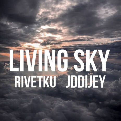Living sky ft. RIVETKU cover art