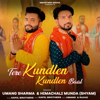 Tere Kundlen Kundlen Baal ft. Himachali Munda