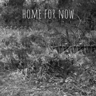 Home For Now