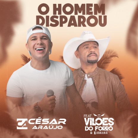 O Homem Disparou (Vilões do Forró e Karkará) ft. Vilões do Forró e Karkará cover art
