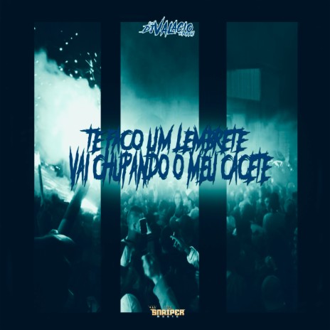 Te Faço um Lembrete, Vai Chupando Meu Cacete cover art