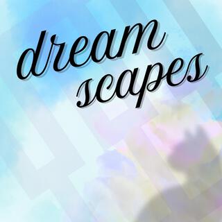 Dreamscapes