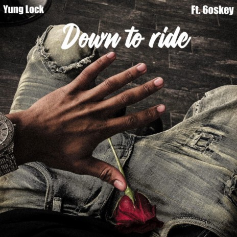 Down to ride ft. 6oskey cover art