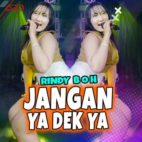 Jangan Ya Dek Ya