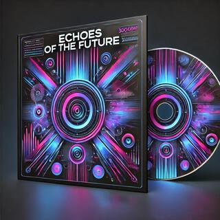 Echoes of the Future