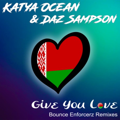 Give You Love (Bounce Enforcerz Club Remix) ft. Daz Sampson & Bounce Enforcerz cover art