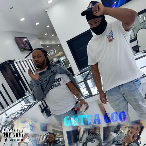 Gotta Goo ft. T.R bigboy cover art
