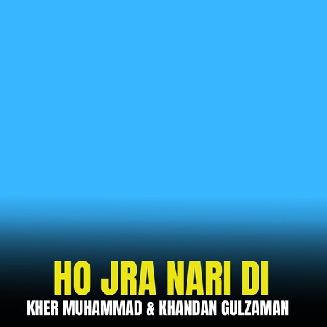 Ho Jra Nari Di ft. Khandan Gulzaman cover art