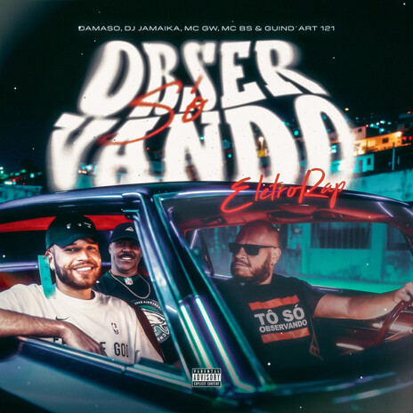 Só Observando (Eletrorap) ft. DJ Jamaika, MC GW, MC BS & guind'art 121 cover art