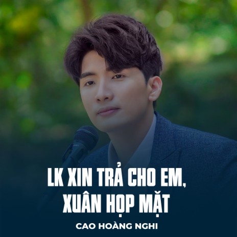 LK Xin Trả Cho Em, Xuân Họp Mặt cover art