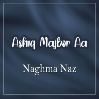 Ashiq Majbor Aa