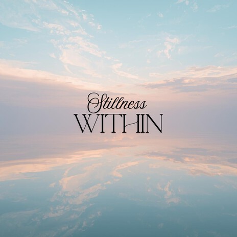 Soft Light Behind Closed Eyes – Stillness Within cover art