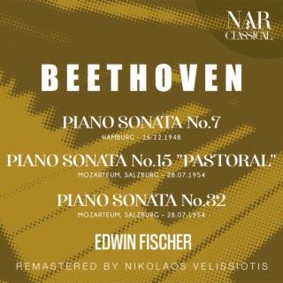 BEETHOVEN: PIANO SONATA No. 7; PIANO SONATA No. 15 PASTORAL; PIANO SONATA No. 32