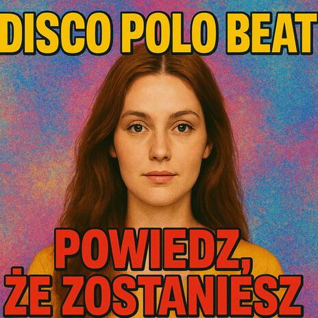 POWIEDZ ŻE ZOSTANIESZ