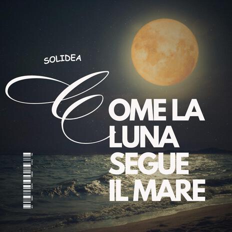 Come la Luna segue il Mare cover art