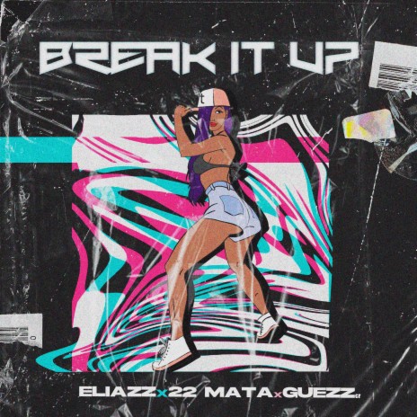 Break It Up ft. 22 MATA & Guezz CR cover art