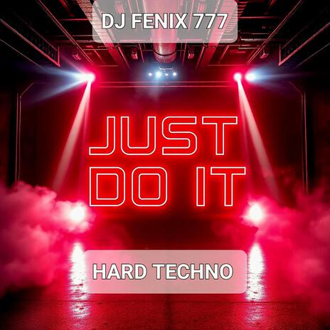 JUST DO IT(HARD TECHNO STYLE)