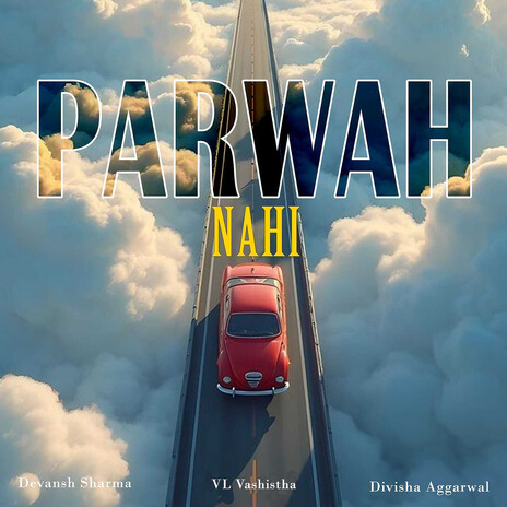 Parwah Nahi ft. VL Vashistha & Divisha Aggarwal cover art