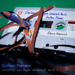 Canciones Que Llegan Demasiado Tarde, Vol. 1