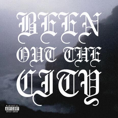 BEEN OUT THE CITY cover art