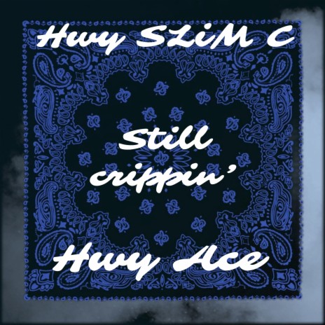 Still Crippin ft. Hwy Ace