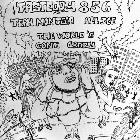 The World's Gone Crazy ft. Teph Montega & All Ice cover art
