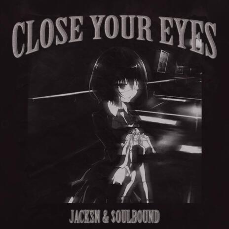 CLOSE YOUR EYES (Speed Up) ft. $oULBOUND cover art