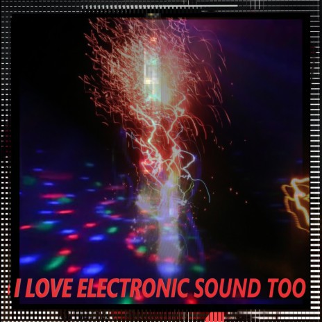 I Love Electronic Sound Too. cover art