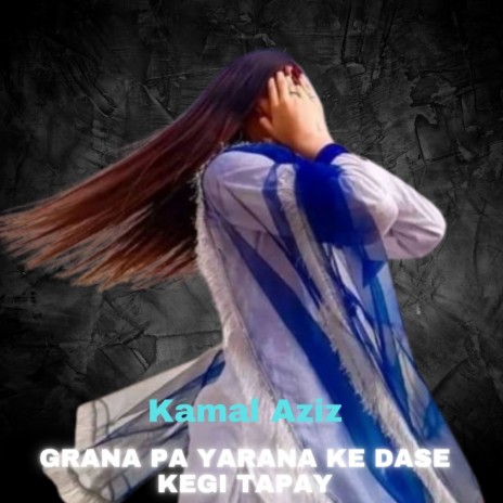 Grana Pa Yarana Ke Dase Kegi Tapay cover art