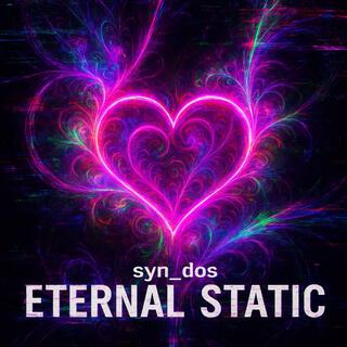 Eternal Static