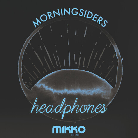 Headphones (feat. Morningsiders) (Mikko Remix) cover art