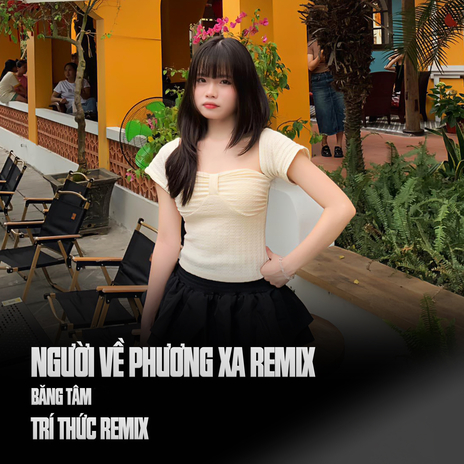 Người Về Phương Xa - Trí Thức Remix ft. NVC cover art