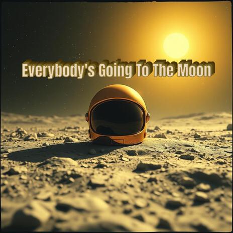 Everybody's Going To The Moon cover art