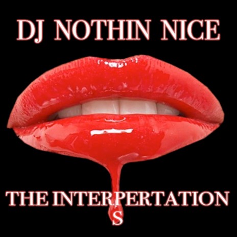 Dj Nothin Nice - The Interpretation S cover art