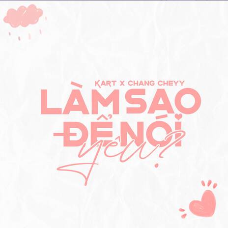 Làm Sao Để Nói Yêu ft. Chang Cheyy cover art