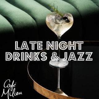 Late Night Drinks & Jazz
