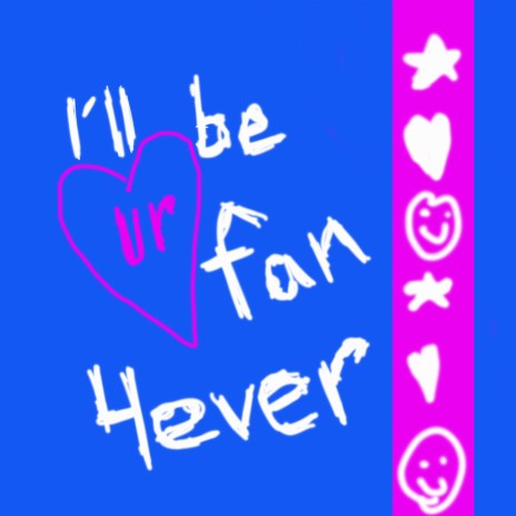 i'll be ur fan 4ever cover art