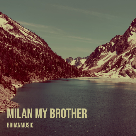 Milan My Brother