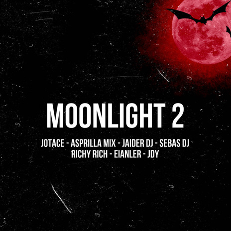 Moonligh 2 ft. Jaider Dj, Sebas Dj, Jdy, Richy Rich & Eianler cover art
