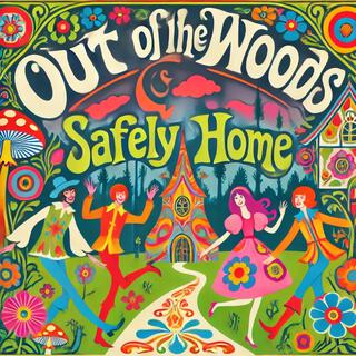 Out Of The Woods: Safely Home