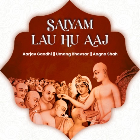Saiyam Lau Hu Aaj ft. Aagna Shah & Aarjav Gandhi cover art