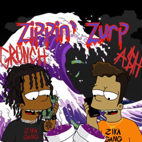 Zippin' Zurp ft. A$H & Grunch