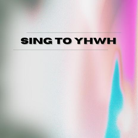 Sing To YHWH (Big Room Mix)