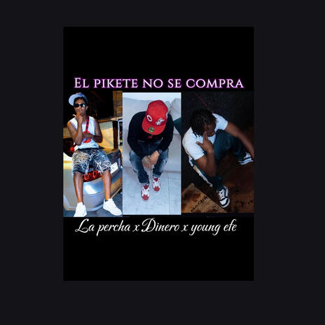 El pikete no se compra (La percha x Dinero x Young efe) cover art